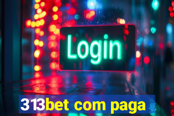 313bet com paga